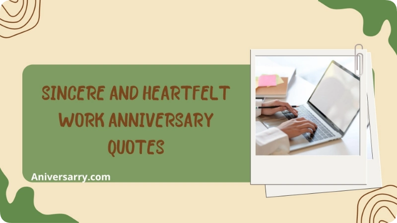 Sincere and Heartfelt Work Anniversary Quotes