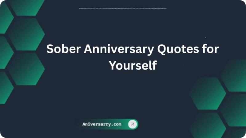Sober Anniversary Quotes for Yourself