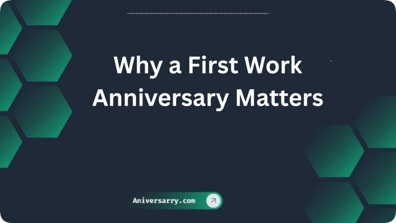 Why a First Work Anniversary Matters